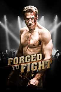 فیلم Forced to Fight 2011
