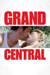 فیلم Grand Central 2013