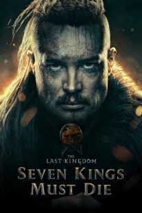 فیلم The Last Kingdom: Seven Kings Must Die 2023