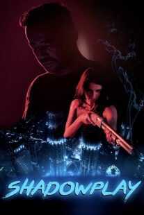فیلم Shadowplay 2019