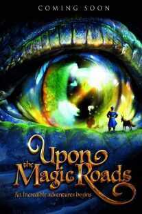 فیلم Upon the Magic Roads 2021