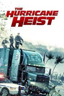 فیلم The Hurricane Heist 2018