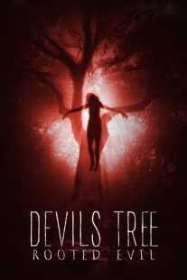فیلم Devil’s Tree: Rooted Evil 2018