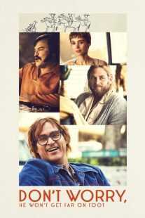 فیلم Don’t Worry, He Won’t Get Far on Foot 2018