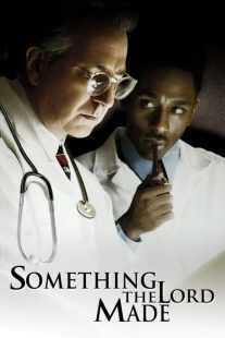 فیلم Something the Lord Made 2004