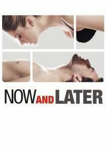 فیلم Now & Later 2011