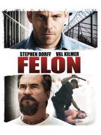 فیلم Felon 2008