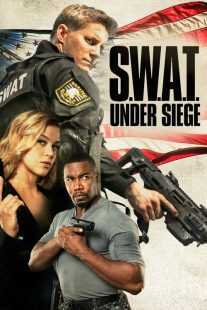 فیلم S.W.A.T.: Under Siege 2017
