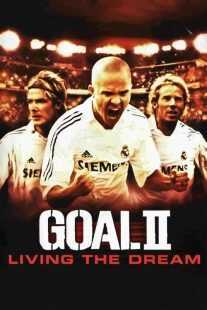 فیلم Goal II: Living the Dream 2007