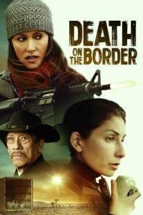 فیلم Death on the Border 2023