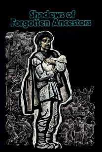 فیلم Shadows of Forgotten Ancestors 1965