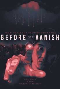 فیلم Before We Vanish 2017