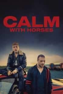 فیلم Calm with Horses 2019