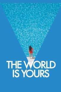 فیلم The World Is Yours 2018