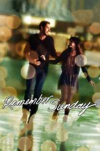 فیلم Remember Sunday 2013