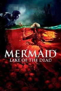فیلم Mermaid: The Lake of the Dead 2018