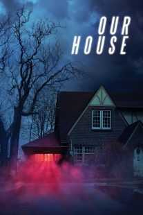 فیلم Our House 2018