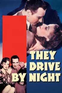 فیلم They Drive by Night 1940