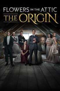 سریال Flowers in the Attic: The Origin