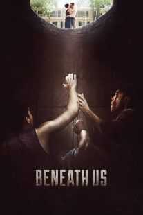 فیلم Beneath Us 2019
