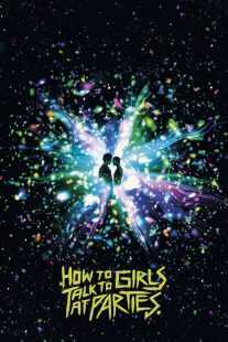 فیلم How to Talk to Girls at Parties 2017