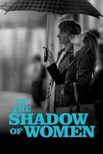 فیلم In the Shadow of Women 2015