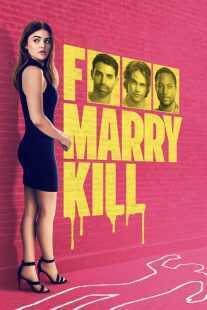 فیلم F*** Marry Kill 2024