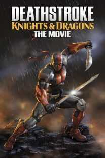 انیمیشن Deathstroke: Knights & Dragons – The Movie 2020