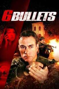 فیلم 6 Bullets 2012