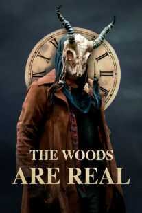 فیلم The Woods Are Real 2024