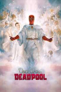 فیلم Once Upon a Deadpool 2018