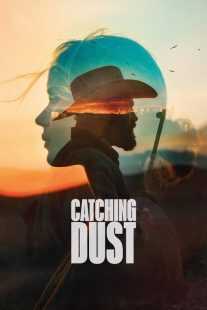 فیلم Catching Dust 2023