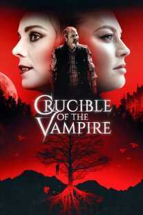 فیلم Crucible of the Vampire 2019