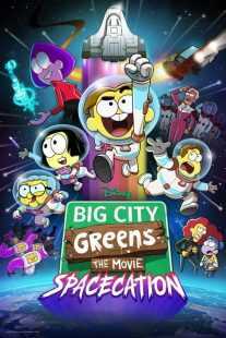 انیمیشن Big City Greens the Movie: Spacecation 2024