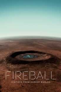 فیلم Fireball: Visitors from Darker Worlds 2020