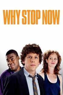 فیلم Why Stop Now? 2012