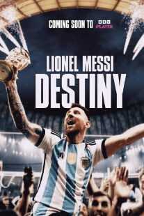 فیلم Lionel Messi: Destiny 2023