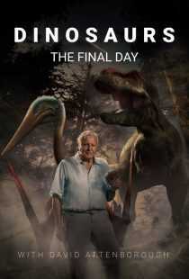 فیلم Dinosaurs – The Final Day with David Attenborough 2022