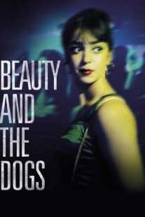 فیلم Beauty and the Dogs 2017