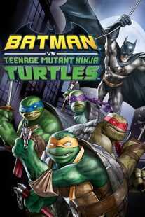 انیمیشن Batman vs Teenage Mutant Ninja Turtles 2019