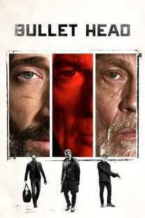 فیلم Bullet Head 2017