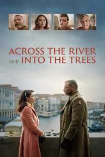 فیلم Across the River and Into the Trees 2022