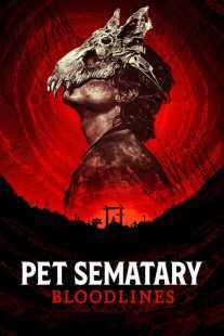 فیلم Pet Sematary: Bloodlines 2023