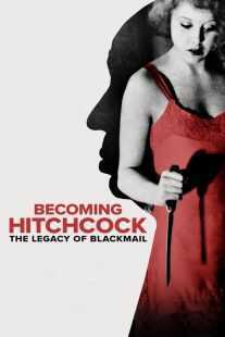 مستند Becoming Hitchcock: The Legacy of Blackmail 2024