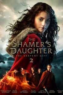 فیلم The Shamer’s Daughter 2: The Serpent Gift 2019