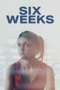 فیلم Six Weeks 2022
