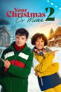فیلم Your Christmas or Mine 2 2023