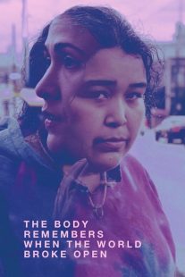 فیلم The Body Remembers When the World Broke Open 2019