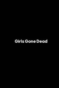 فیلم Girls Gone Dead 2012