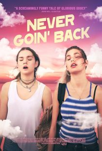 فیلم Never Goin’ Back 2018